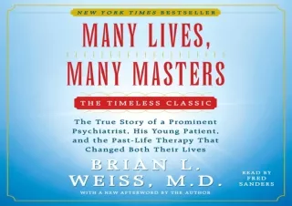 PDF Many Lives, Many Masters: The True Story of a Prominent Psychiatrist, His Yo