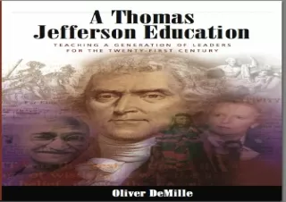 (PDF BOOK) A Thomas Jefferson Education: Teaching a Generation of Leaders for th