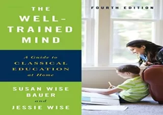 [READ PDF] The Well-Trained Mind: A Guide to Classical Education at Home free