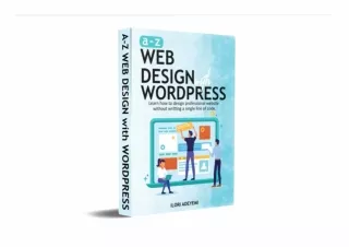 (PDF BOOK) A-Z Website Design with WordPress: Learn how to design a professional