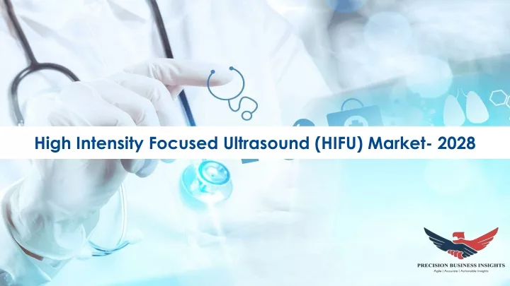 high intensity focused ultrasound hifu market 2028