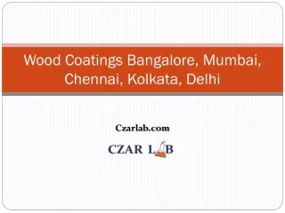 Wood Coatings Bangalore, Mumbai, Chennai, Kolkata, Delhi