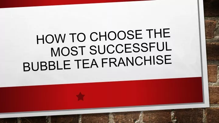 PPT How To Choose The Most Successful Bubble Tea PowerPoint   How To Choose The Most Successful Bubble Tea Franchise N 