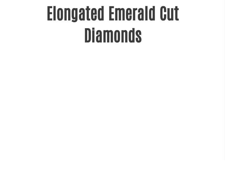 elongated emerald cut diamonds