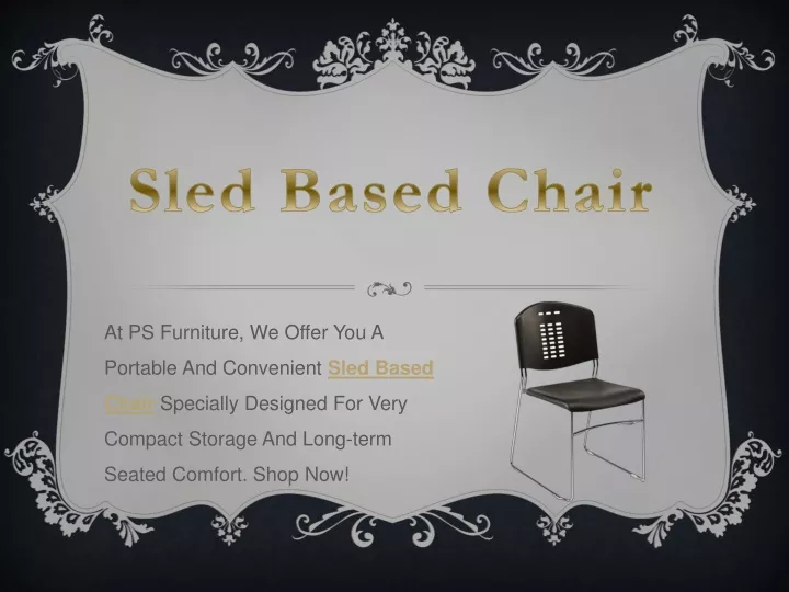 sled based chair