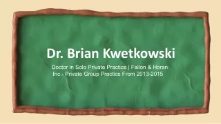 dr brian kwetkowski