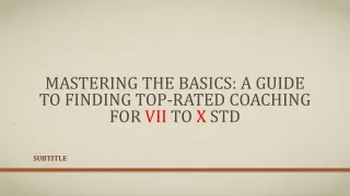 Mastering The Basics: A Guide To Finding Top-Rated Coaching For VII To X Std