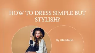 how to dress simple but stylish