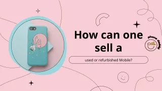 How can one sell a used or refurbished Mobile?