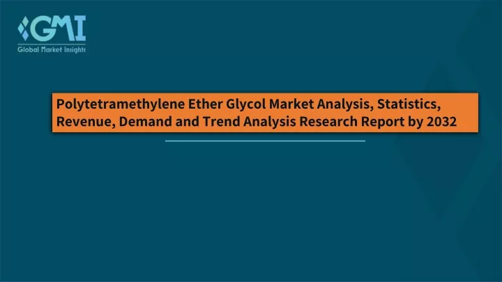 polytetramethylene ether glycol market analysis