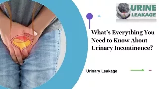 What’s Everything You Need to Know About Urinary Incontinence?