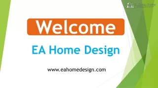 Welcome To EA Home Design