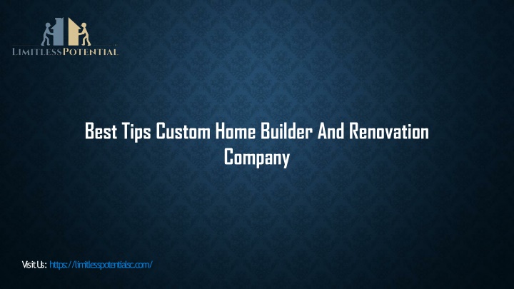 best tips custom home builder and renovation