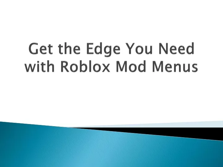 get the edge you need with roblox mod menus