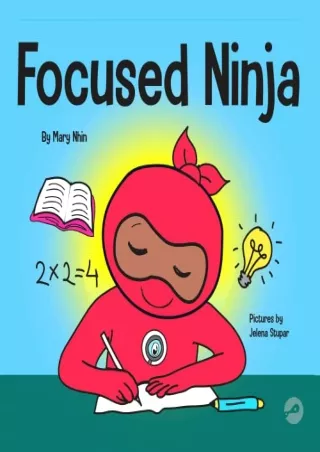 $PDF$/READ/DOWNLOAD Focused Ninja: A Children’s Book About Increasing Focus and