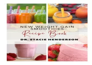 [PDF] NEW WEIGHT GAIN SMOOTHIES RECIPE BOOK: Start Gaining Healthy Weight With T
