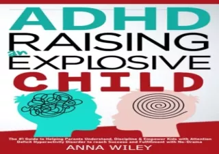 (PDF) ADHD Raising an Explosive Child: The #1 Guide to Helping Parents Understan