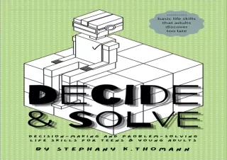PDF DECIDE AND SOLVE: Decision-making and Problem-solving Life Skills for Teens