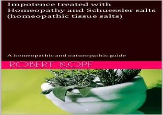 Download Impotence treated with Homeopathy and Schuessler salts (homeopathic tis