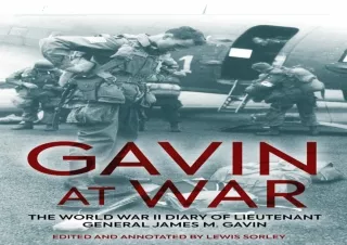[PDF] Gavin at War: The World War II Diary of Lieutenant General James M. Gavin