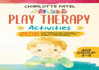 PDF Play Therapy Activities: 150 Fun Activities For Parents and Children to Play