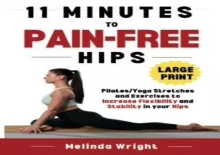 [PDF] 11 Minutes to Pain-Free Hips: Pilates/Yoga Stretches and Exercises to Incr