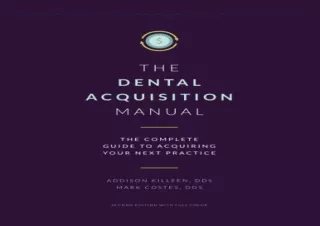 PDF Dental Acquisition Manual: Complete Guide to Acquiring Your Next Practice (D