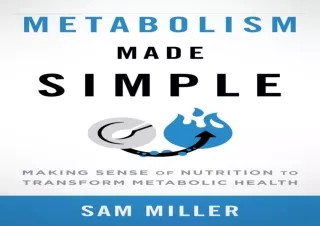 PDF Metabolism Made Simple: Making Sense of Nutrition to Transform Metabolic Hea