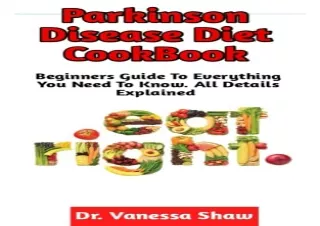 [PDF] Parkinson Disease Diet: The Best Guide To Eating Right With Parkinson Dise