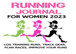 PDF Running Journal For Women: Log Training Runs, Track Gear, Plan Races, Improv