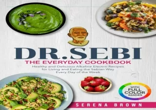 Download DR. SEBI: The Everyday Cookbook: Healthy and Delicious Alkaline Electri