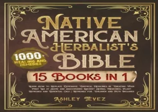 [PDF] Native American Herbalist’s Bible - 15 Books in 1: Learn How to Replace Ex