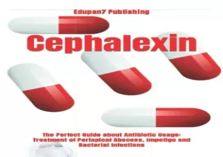 Download Cephalexin: The Perfect Guide about Antibiotic Usage: Treatment of Peri