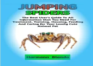 Download JUMPING SPIDERS: Complete Jumping Spiders Information, The Ultimate Gui