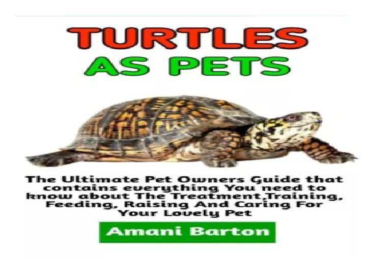 PPT - [PDF] TURTLES AS PETS: The Ultimate Guide To Turtles Care ...