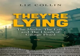 Download They're Lying: The Media, The Left, and The Death of George Floyd Kindl