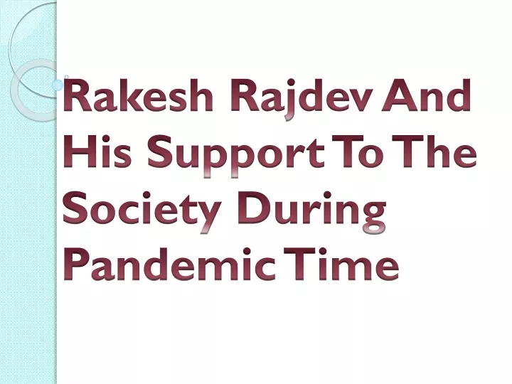 rakesh rajdev and his support to the society during pandemic time