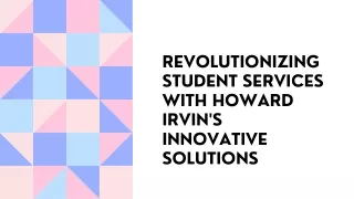 Elevating Student Support: Howard Irvin's Best Practices