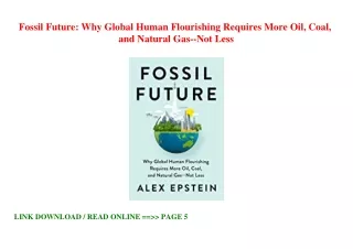 (^PDF/ONLINE)->READ Fossil Future: Why Global Human Flourishing Requires More Oi