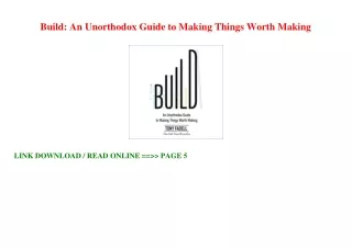 [PDF] Download Build: An Unorthodox Guide to Making Things Worth Making