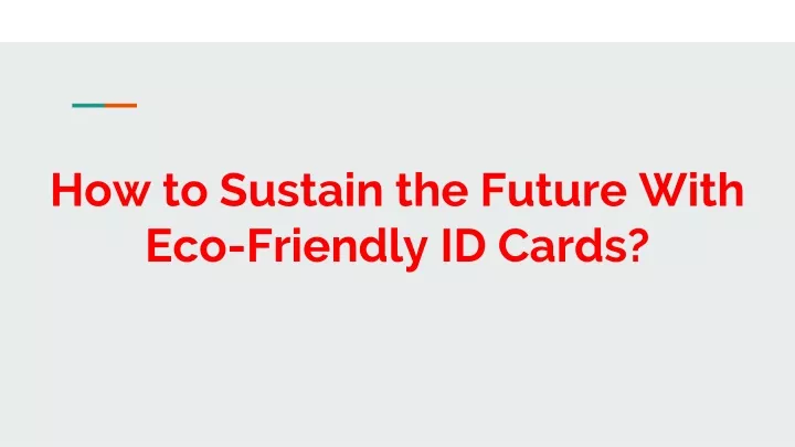 how to sustain the future with eco friendly id cards