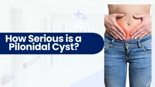 Find The Best Pilonidal Cyst Surgery Treatment in CA
