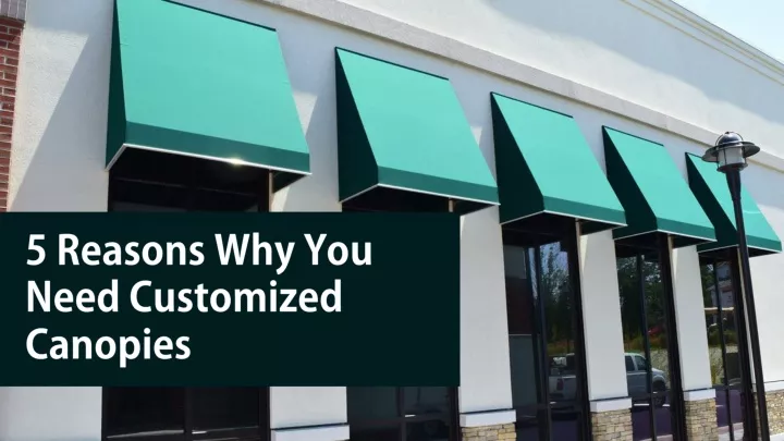 5 reasons why you need customized canopies