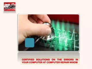 CERTIFIED SOLUTIONS ON THE ERRORS IN YOUR COMPUTER AT COMPUTER REPAIR WIXOM