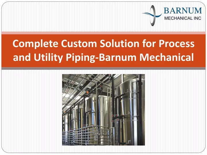 complete custom solution for process and utility piping barnum mechanical