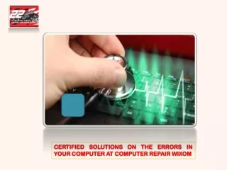 CERTIFIED SOLUTIONS ON THE ERRORS IN YOUR COMPUTER AT COMPUTER REPAIR WIXOM