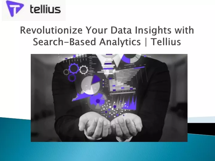 revolutionize your data insights with search based analytics tellius