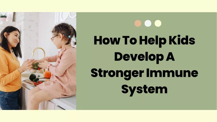 how to help kids develop a stronger immune system