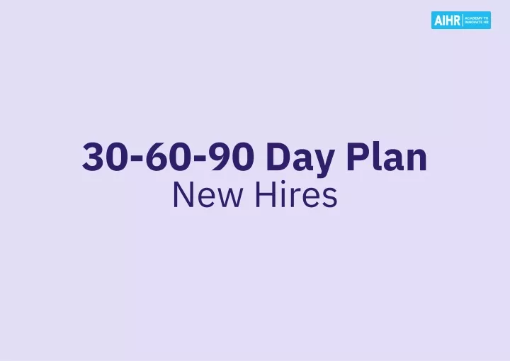 30 60 90 day plan new hires