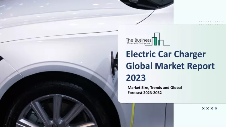 electric car charger global market report 2023